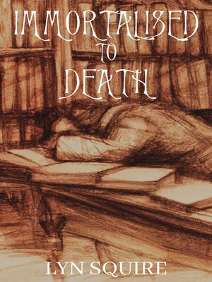 cover image of Immortalised to Death